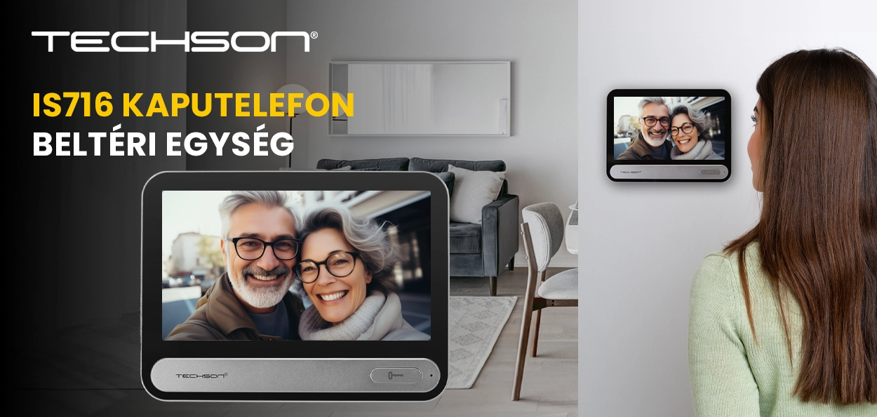 Techson IS716 beltéri egység, ahol a kényelem és a biztonság kezdődik