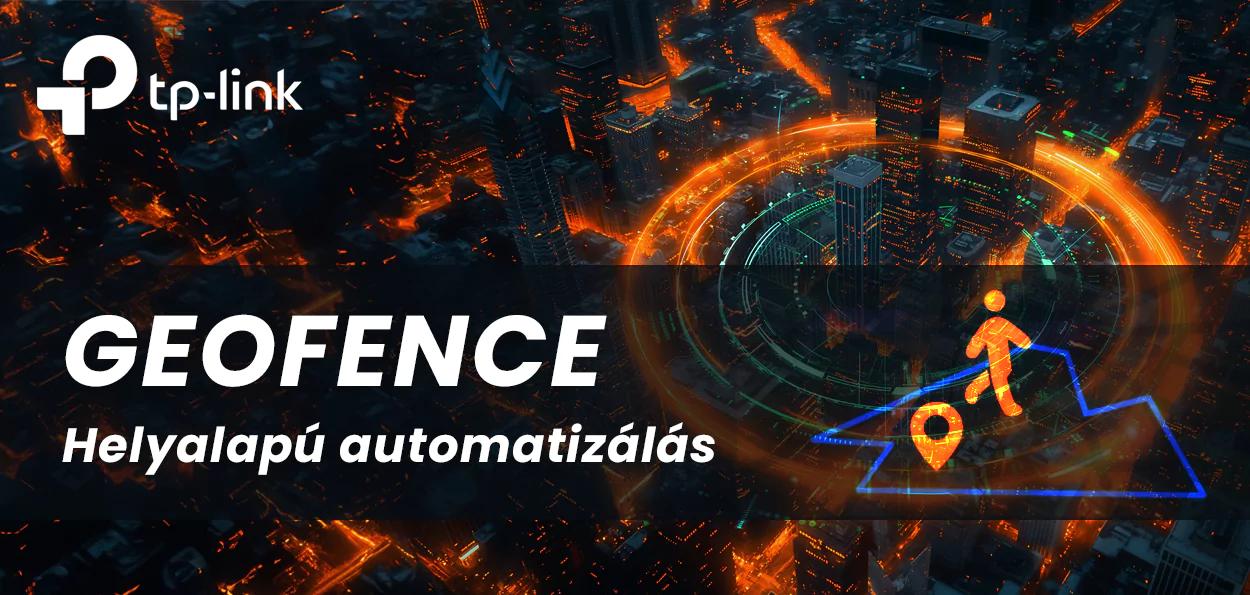 TP-Link Tapo IoT és a geofence, ami bekerít